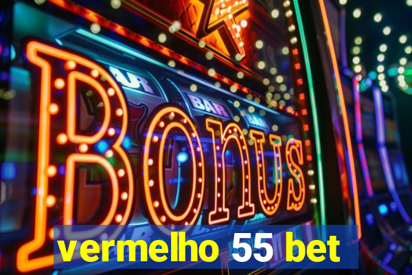 vermelho 55 bet